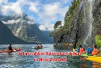 6 Incredible Adventure Spots in New Zealand 6 Incredible Adventure Spots in New Zealand