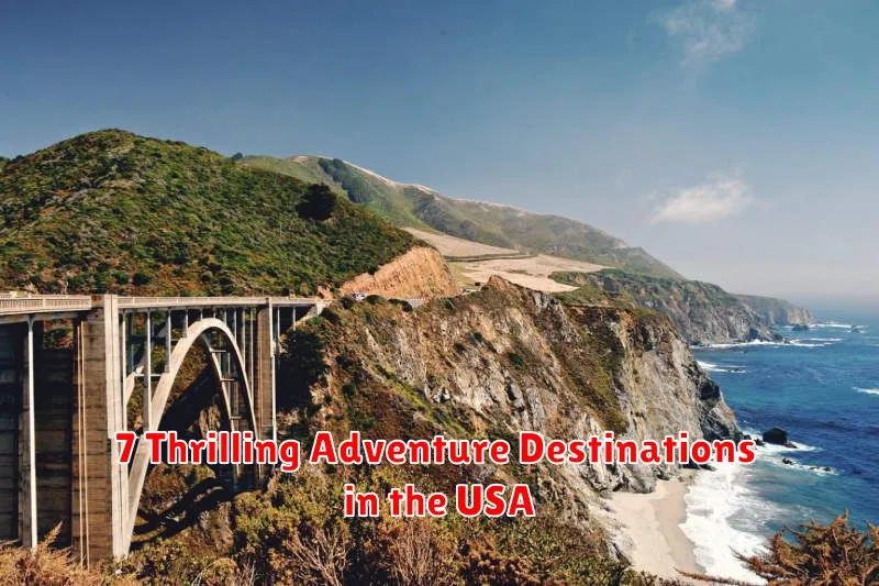 7 Thrilling Adventure Destinations in the USA