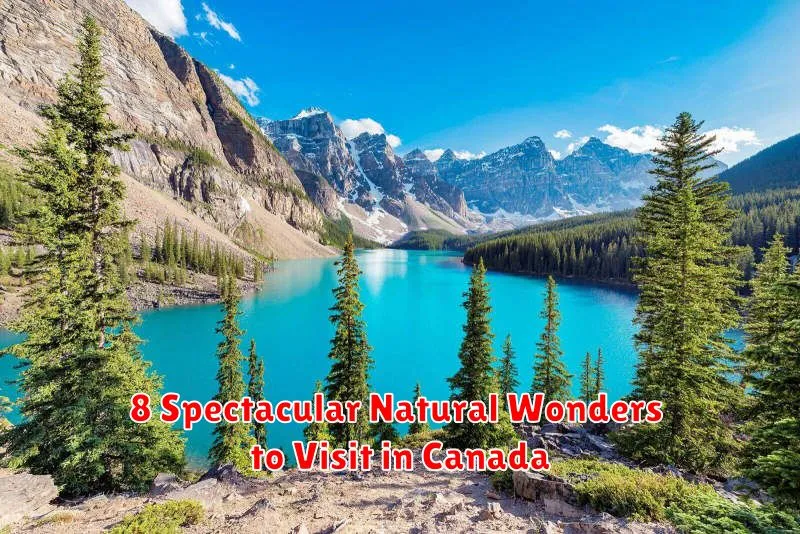 8 Spectacular Natural Wonders to Visit in Canada