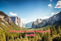8 Stunning Natural Wonders in the USA 8 Stunning Natural Wonders in the USA